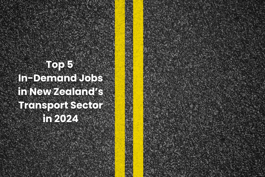 Top 5 InDemand Jobs in New Zealand’s Transport Sector in 2024